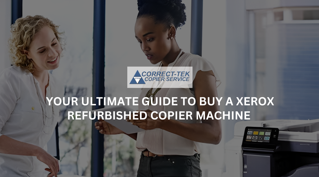 Your Ultimate Guide to Buy Xerox Refurbished Copier Machine